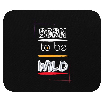 Discover Born to Be Wild Men Clothes Mouse Pads