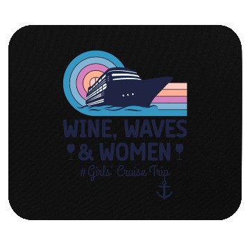 Discover Wine, Waves and Women - Girls' Cruise Trip Mouse Pads