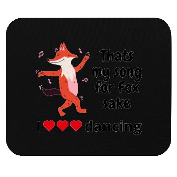 Discover That s My Song For Fox Sake Mouse Pads