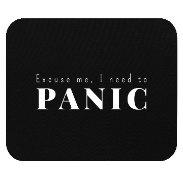 Discover DESIGNExcuse me I need to panic summer Mouse Pads