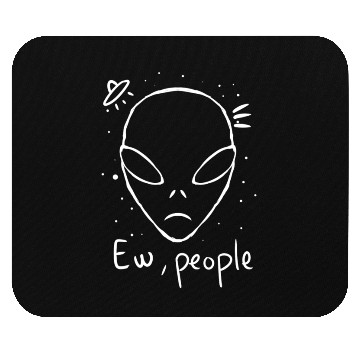 Discover Ew People Funny Alien Head For Ufo Lovers Mouse Pads