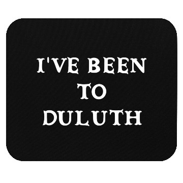 Discover I ve Been To Duluth The Great Outdoors John Candy Mouse Pads