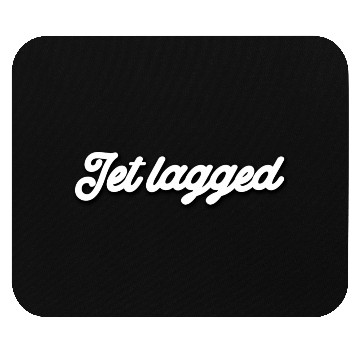 Discover Flight Attendant Pilot Jet Lagged Vacation Mouse Pads