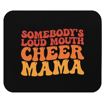 Discover Groovy Somebody's Loud Mouth Cheer Mama Mouse Pads