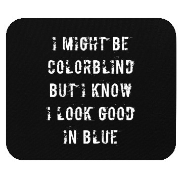 Discover Offensive Adult Humor I Might Be Colorblind But I Mouse Pads