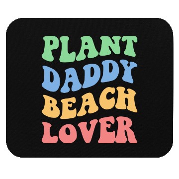 Discover Plant Daddy Beach Lover Iv Mouse Pads