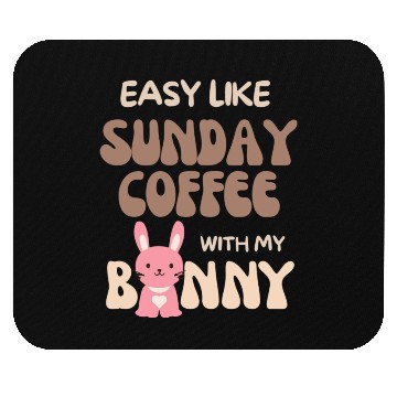 Discover Easy Like Sunday Coffee With My Bunny Mouse Pads
