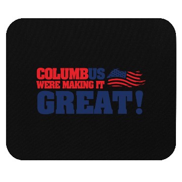 Discover Columbus Day Columbus Were Make It Great Mouse Pads