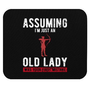 Discover Assuming I'M Just An Old Lady Was Your First Mista Mouse Pads