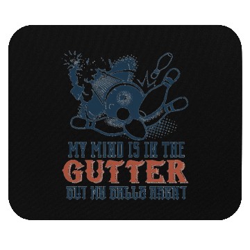 Discover Mind's In Gutter But Balls Aren't Bowling Mouse Pads