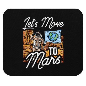 Discover Let's Move To Mars Sayings Explorer Planet Space Mouse Pads