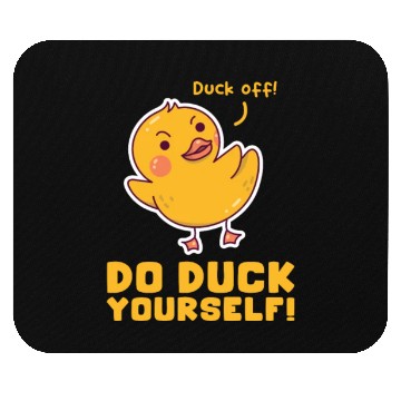 Discover Duck Off Do Duck Yourself Mouse Pads