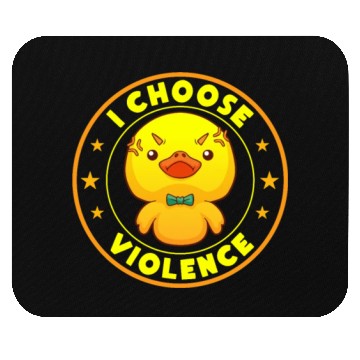 Discover Duck I Choose Violence Mouse Pads