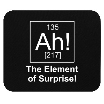 Discover Ah Element Of Surprise Mouse Pads