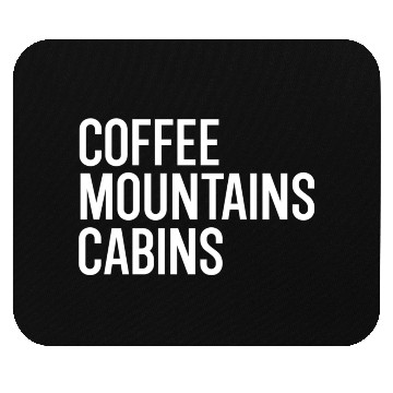 Discover Coffee Mountains Cabins Campfire Outdoorsy Mouse Pads