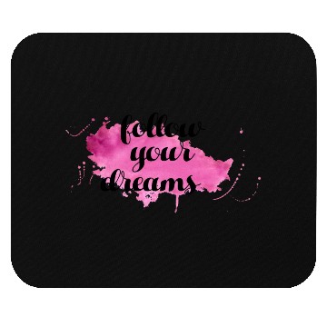 Discover Follow Your Dreams - 04 Mouse Pads