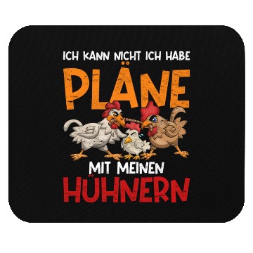 Discover I can not I have plans with my chickens Mouse Pads