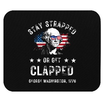 Discover Stay Strapped Or Get Clapped Mouse Pads