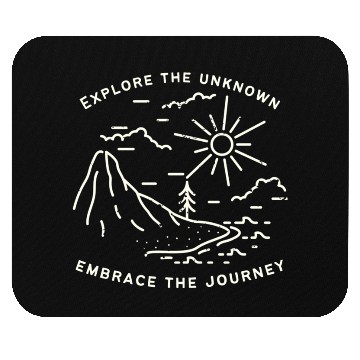Discover Explore the unknown, embrace the journey Mouse Pads