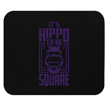 Discover Hippo To Be Square Mouse Pads