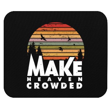 Discover Make Heaven Crowded Religious Christian Quote Mouse Pads