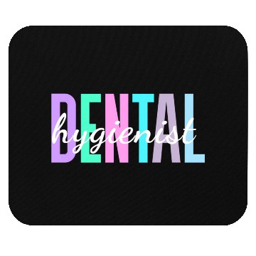 Discover Dentist In Training For Dental Hygienist Mouse Pads