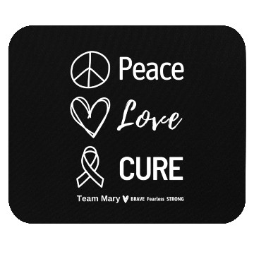 Discover Team Mary - Peace Love Cure Mouse Pads