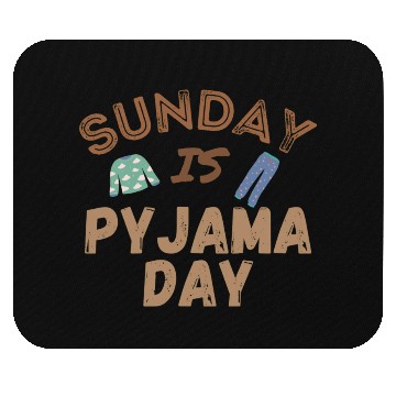 Discover Sunday is Pyjama Day Mouse Pads
