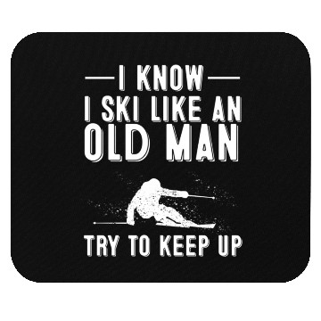 Discover I Know I Ski Like An Old Skiing Dads Mouse Pads