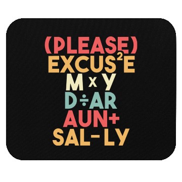 Discover Math Teacher Please Excuse My Dear Aunt Sally Mouse Pads