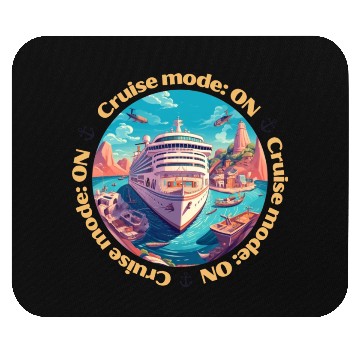 Discover Cruise Mode: On Ship Vacation Mouse Pads