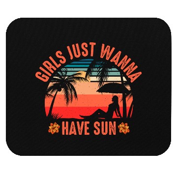 Discover Girls just wanna have sun Mouse Pads