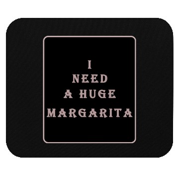 Discover i need a huge margarita vintage nature nature Mouse Pads