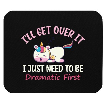 Discover Unicorn Lover I ll Get Over It I Just Need To Be Mouse Pads