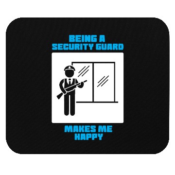 Discover Being A Security Guard Makes Me Happy Mouse Pads