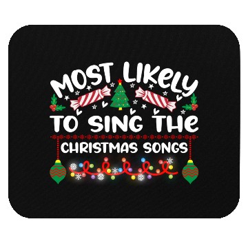 Discover Most Likely To Sing The Christmas Songs Mouse Pads