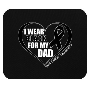 Discover I Wear Black For My Dad Skin Cancer Awareness Mouse Pads