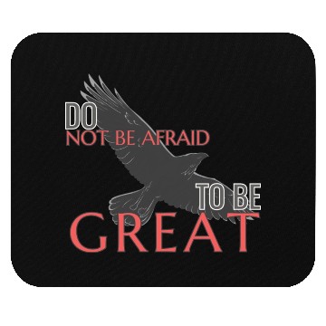 Discover Do Not Be Afraid To Be Great Mouse Pads