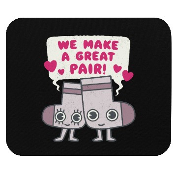 Discover We Make A Great Pair Socks Lovers Valentines Mouse Pads
