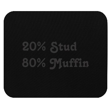 Discover Stud Muffin nature Mouse Pads