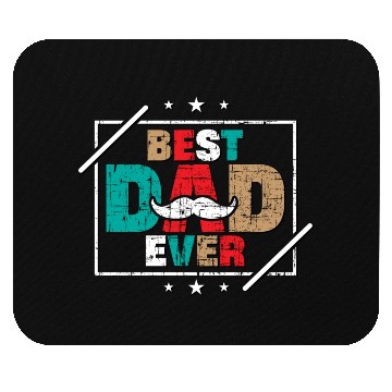 Discover BEST DAD EVER Mouse Pads