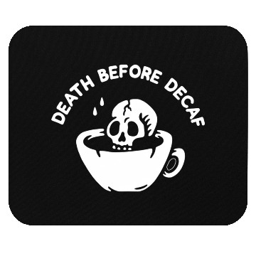 Discover Death Before Decaf-Coffee Mouse Pads