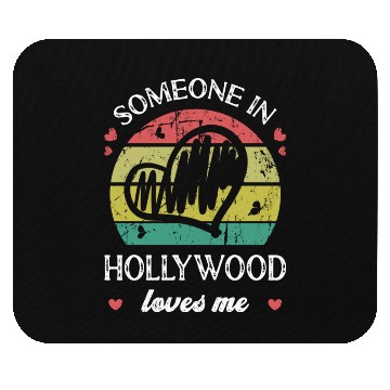 Discover Someone In Hollywood Loves Me Florida Fl Funny Mouse Pads