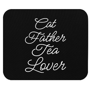 Discover Cat Father Tea Lover Mouse Pads
