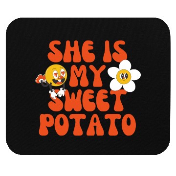 Discover she is my sweet potato Mouse Pads