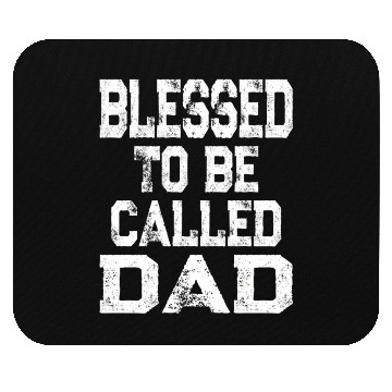 Discover Blessed To Be Called Dad Father'S Day Mouse Pads
