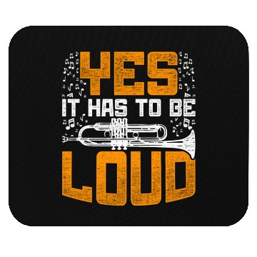 Discover Trumpet Trumpeter Yes It Has To Be Loud Mouse Pads