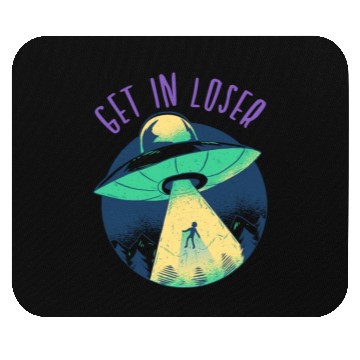 Discover Go In Loser - Funny Alien Abduction Mouse Pads