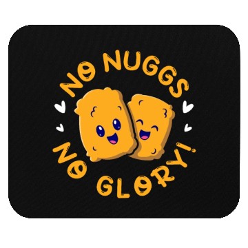 Discover No Nuggs No Glory, Chicken Nuggets Mouse Pads