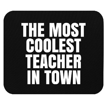 Discover The Most Coolest Teacher In Town Mouse Pads